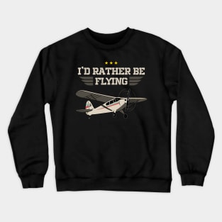 I'd rather be flying Crewneck Sweatshirt